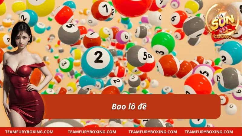 Lô đề Sunwin với cách đánh bao lô